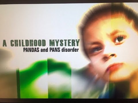 A Childhood Mystery: PANDAS and PANS Disorder