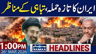 Iran Latest Attack On Israel | 1 PM News Headlines | 26 March 2026 | SAMAA TV