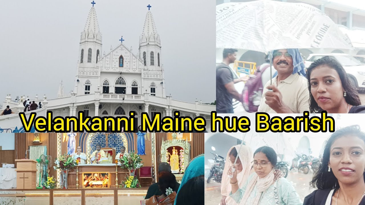 Khoob Baarish ho Rahi h || Velankanni maine || 
