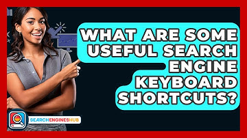 What Are Some Useful Search Engine Keyboard Shortcuts? - SearchEnginesHub.com