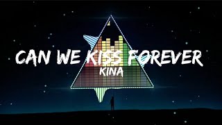 Kina - Can We Kiss Forever (Lyrics) ft. Adriana Proenza