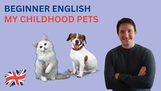 My childhood pets | A2 English listening | British accent