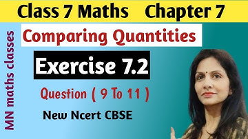 Q.9 To Q 11 Ex.7.2 Chapter:7 Comparing Quantities | New Ncert Maths Class 7 | Cbse