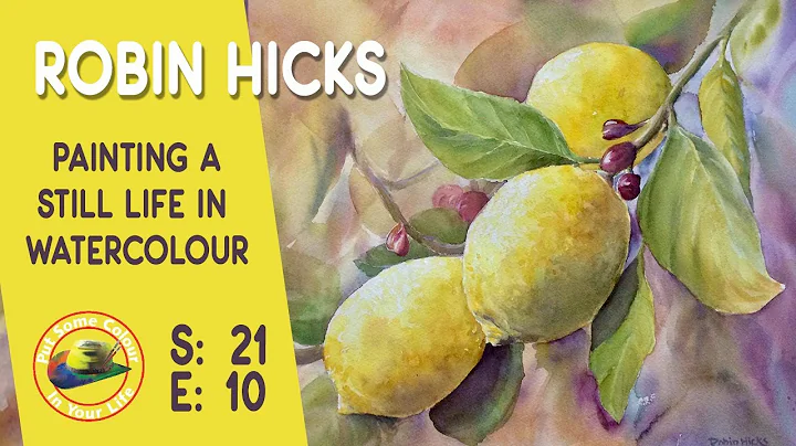 How to Paint Still Life in Watercolour with Robin ...
