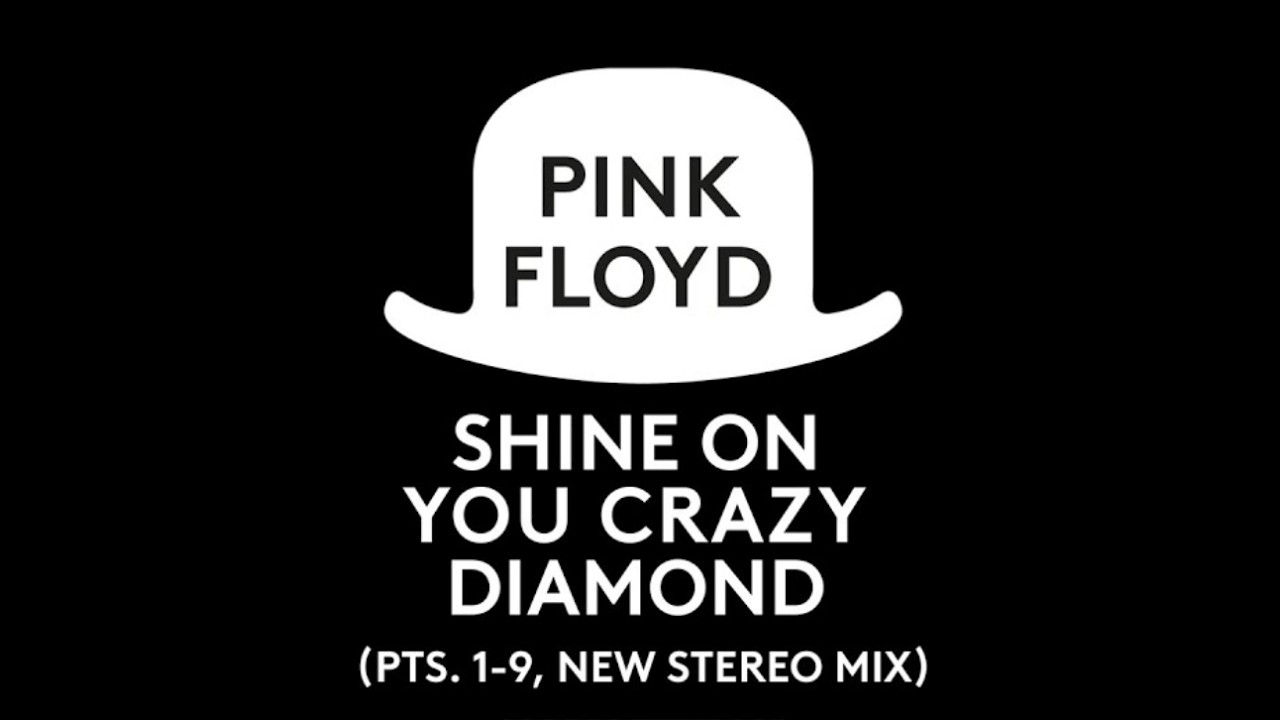 Pink Floyd - Shine On You Crazy Diamond (Pts. 1-9, NEW Stereo Mix