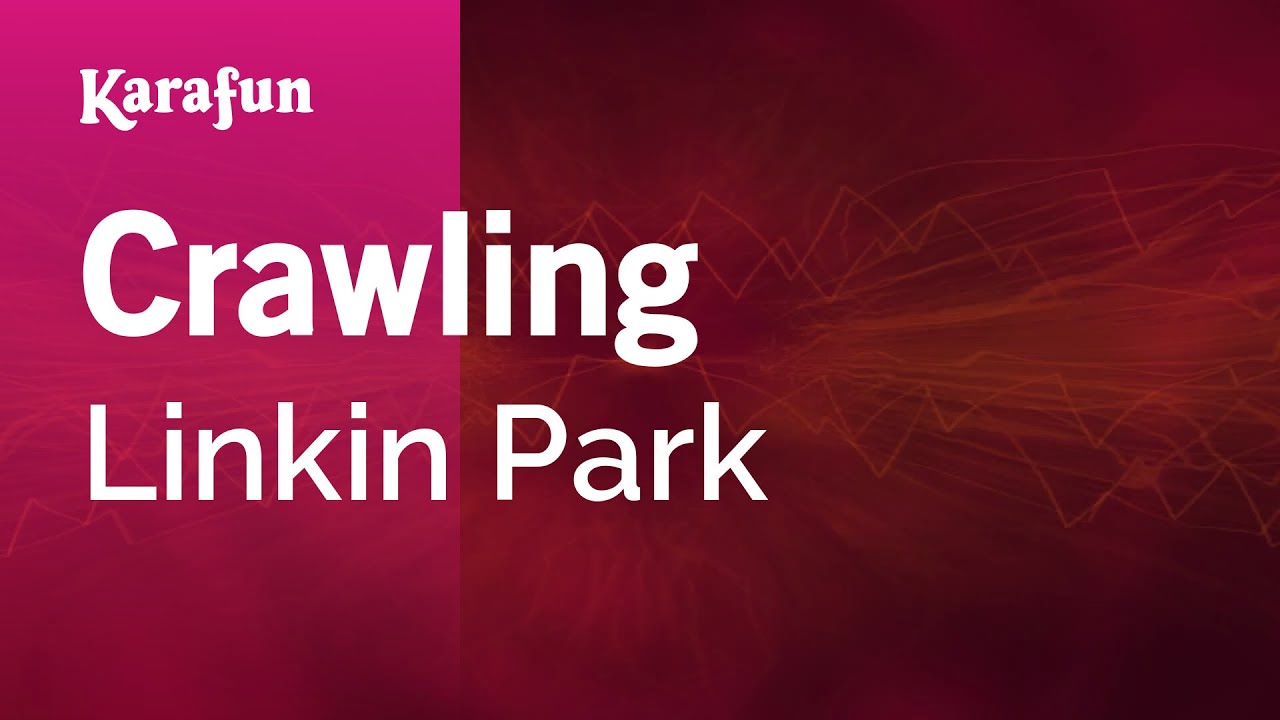 Crawling - Linkin Park | Karaoke Version | KaraFun Crawling - Linkin Park | Karaoke Version | KaraFun