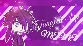 ✴//Tangled Up//✴ MEME (Gachaverse)