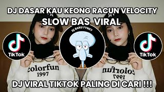 DJ DASAR KAU KEONG RACUN VELOCIT YFYP VIRAL TIKTOK 2026
