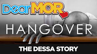 Dear MOR: 'Hang Over' The Dessa Story 08-11-18
