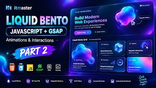 Liquid Bento UI with JavaScript & GSAP | Part 2 – Animations & Interactions