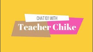 Chat101 with Teacher Chike (Day3)