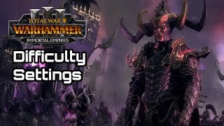 The Power of Difficulty Settings Explained - Total War: Warhammer 3 Immortal Empires