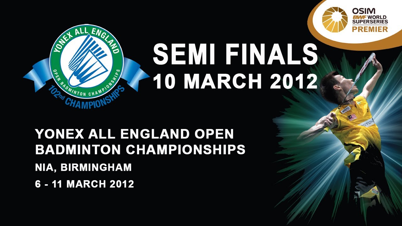 Semi Finals - 2012 Yonex All England Open Badminton Championships