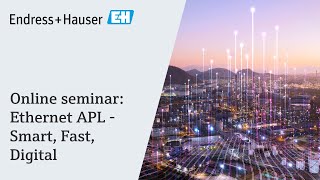 Ethernet APL | Smart, Fast, Digital | Online seminar