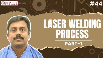 #44 Laser Welding Process | Introduction | Part 1 | Welding Processes
