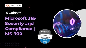 A Guide to Microsoft 365 Security and Compliance - MS:700 | Whizlabs