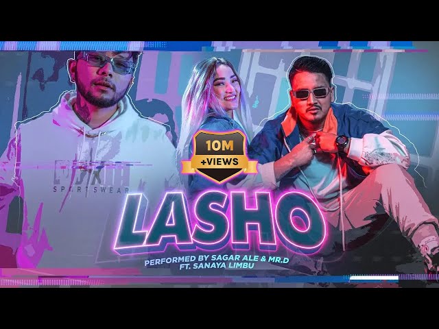 LASHO - Sagar Ale , Mr. D  | Prod. by B2 Sanjal | Official Music Video class=