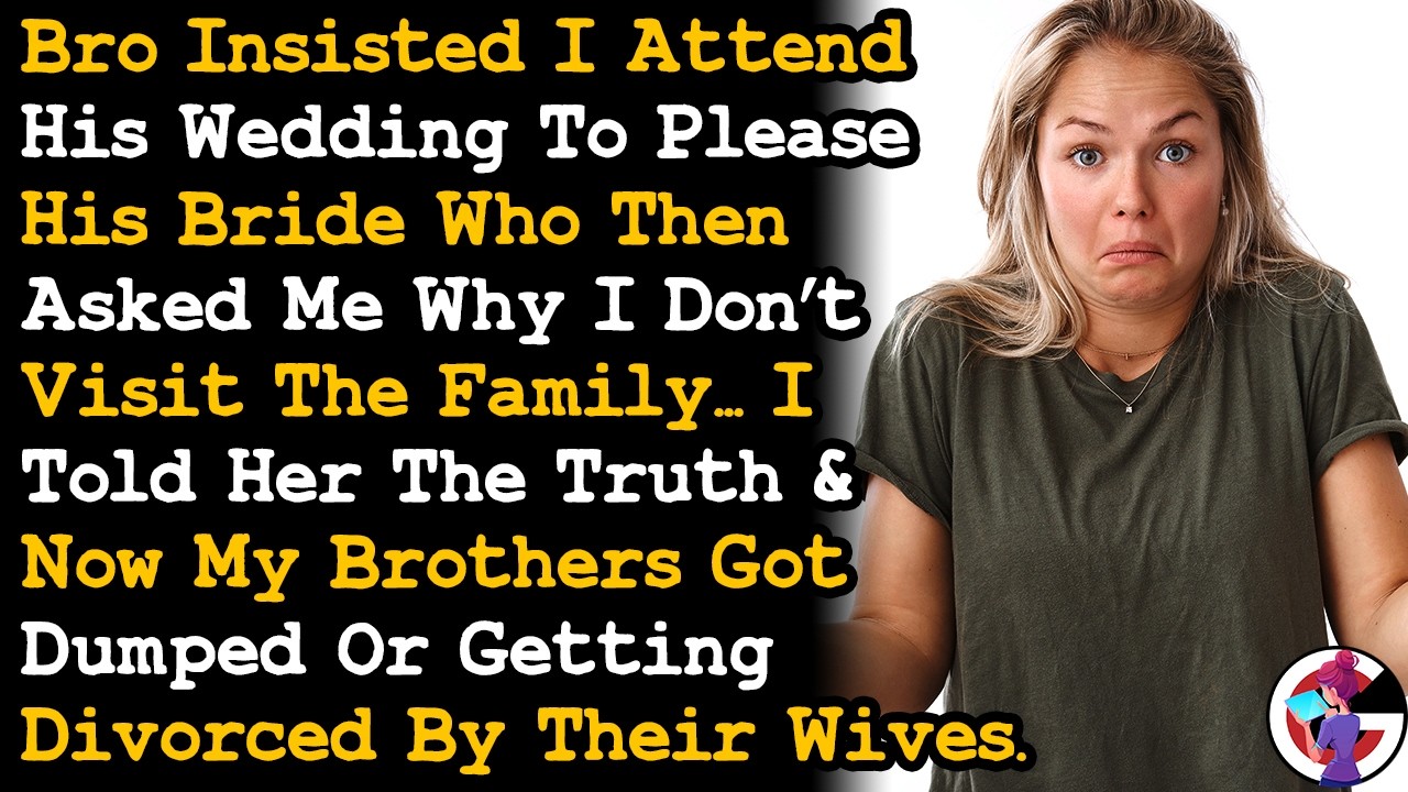 Bro Insisted I Attend His Wedding To Please His Bride Who Asked Why I Don't Visit The Family AITA