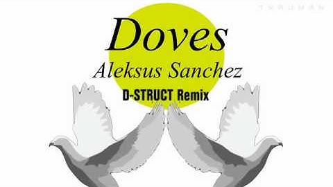 Aleksus Sanchez - Doves  (D-STRUCT Remix)