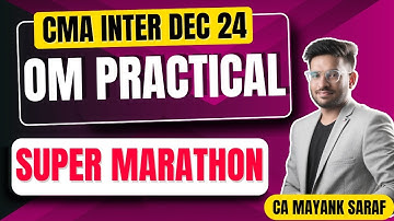 CMA Inter OM-SM - Super Marathon Revision (OM Practical) | Mayank Saraf