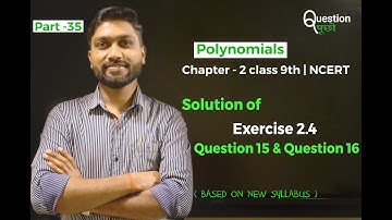 Exercise 2.4 Q 15 & 16 (new book) | polynomials | class 9 maths | NCERT