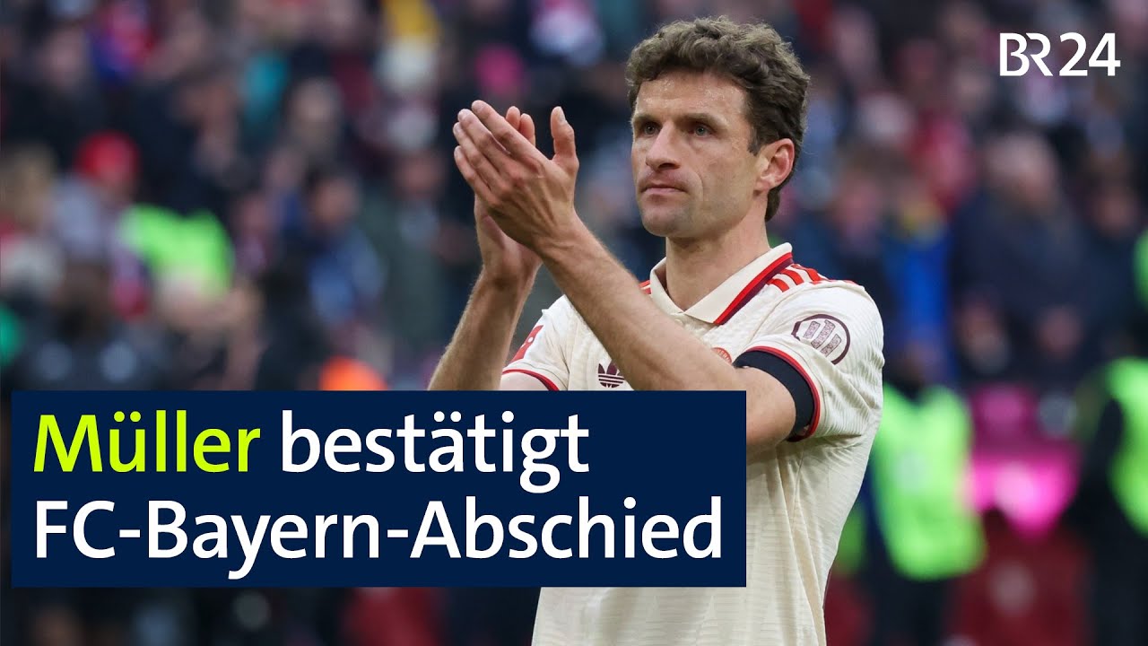 FC Bayern München ohne Thomas Müller - Fußballprofi verlässt die große Bühne | BR24live