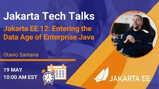 Jakarta Tech Talk: Jakarta EE 12 Entering the Data Age of Enterprise Java