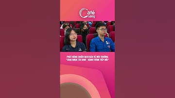 PHÁT ĐỘNG CHIẾN DỊCH BẢO VỆ MÔI TRƯỜNG "CHAI NHỰA TÁI SINH - HÀNH TRÌNH TIẾP NỐI"