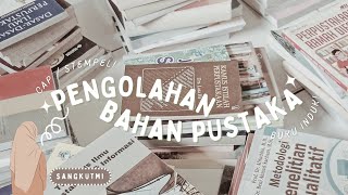 Pengolahan Bahan Pustaka - Pemberian Stampel dan Pencatatan di Buku Induk