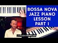 How To Play Bossa Nova Jazz Piano part 1