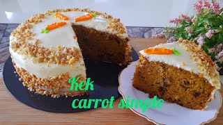 Kek Carrot simple ,Moist,Sedap Tanpa Mixer Sukatan Cawan Versi Kak Ani