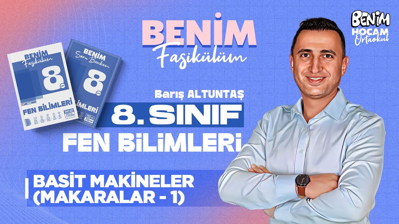 34) 8.Sınıf - Fen Bilimleri - Basit Makineler - Makaralar 1 - Barış ALTUNTAŞ - 2026