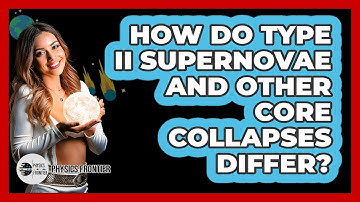 How Do Type II Supernovae And Other Core Collapses Differ? - Physics Frontier