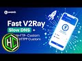 How to Create V2Ray Slow DNS Config and Setup on HTTP Custom for Fast Internet
