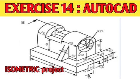 ISOMETRIC DRAWING 2D PART  {EXERCISE 14 : AUTOCAD} fully define  modal