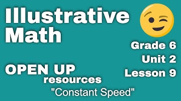😉 6th Grade, Unit 2, Lesson 9 "Constant Speed"  Illustrative Mathematics Tutorial
