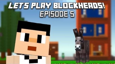 The Blockheads LP: Ep.5 Watching Trees Grow...