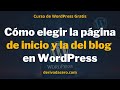 Cómo elegir la página de Inicio y la del Blog en WordPress