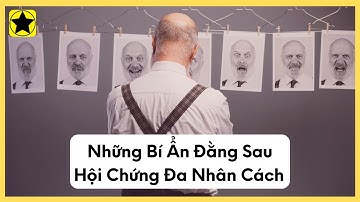 Những Bí Ẩn Đằng Sau Hội Chứng Đa Nhân Cách
