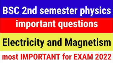 bsc sem 2 physics important questions || important topics of electricity and magnetism bsc 1st year