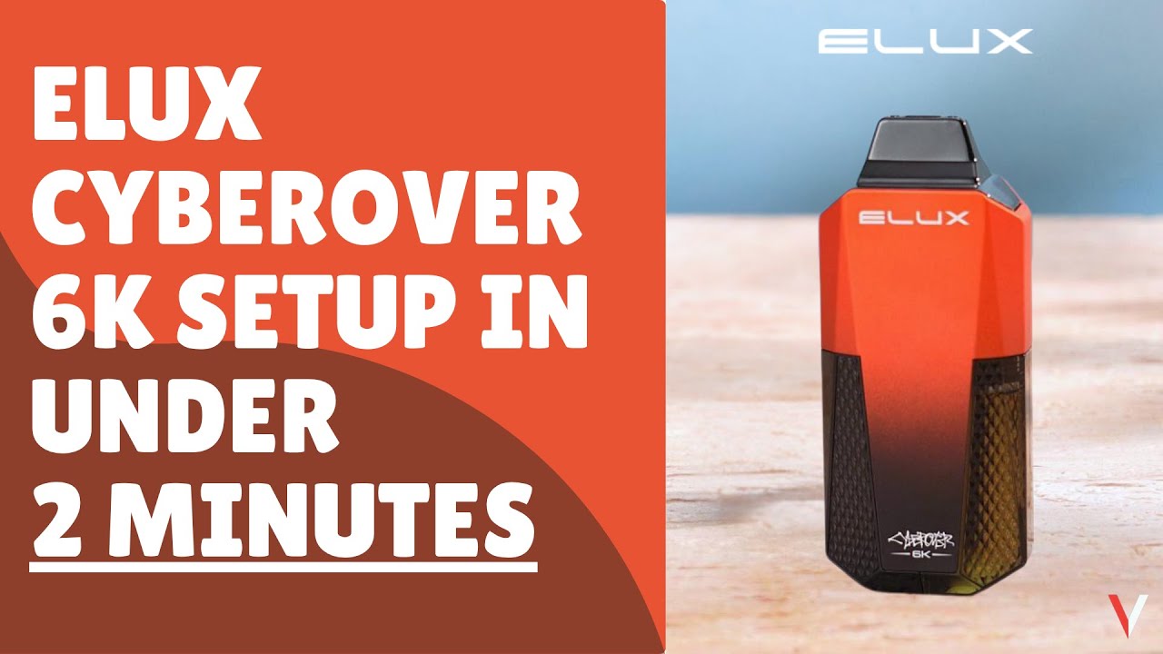 Elux Cyberover 6K Vape Setup Tutorial | Quick Step-by-Step in 2 Minutes
