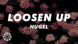 HUGEL, Dawty - Loosen Up (Lyrics) ft. Preston Harris
