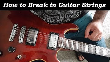 How to Break in and Stretch New Guitar Strings
