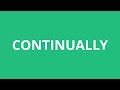 How To Pronounce Continually - Pronunciation Academy