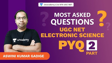 Most asked Questions | UGC NET Electronic Science  PYQ | PART - II | Aswini | Unacademy Live | NTA U