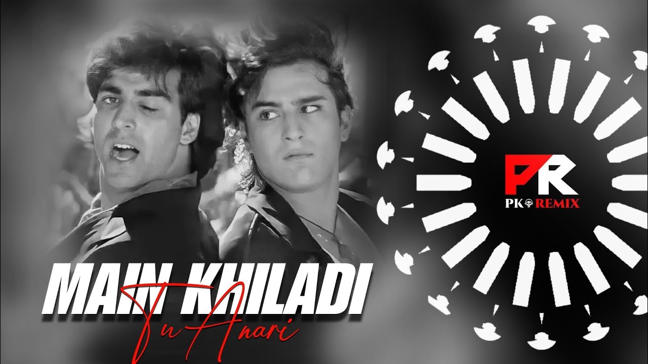 MAIN KHILADI TU ANARI - EDM DROP MIX || DJ LIKU x DJ CHANDAN x PK REMIX OFFICIAL