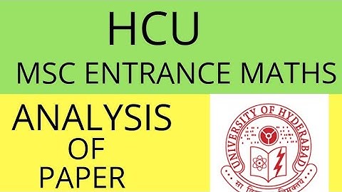 HCU MSC MATHS ENTRANCE PAPER ANALYSIS