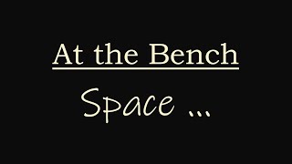 "At the Bench: Space - Preview" - Dr. Travis Wilson