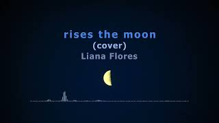 rises the moon - Liana Flores (cover)