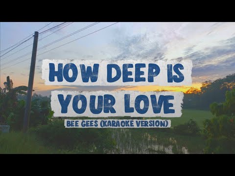 HOW DEEP IS YOUR LOVE - Bee Gees Karaoke Version